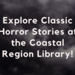 Explore Classic Horror Stories at the Coastal Region Library!