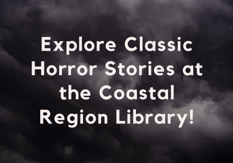 Explore Classic Horror Stories at the Coastal Region Library!