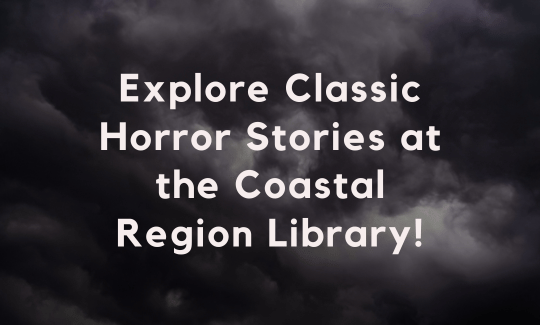 Explore Classic Horror Stories at the Coastal Region Library!