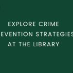 Explore Crime Prevention Strategies at the Library