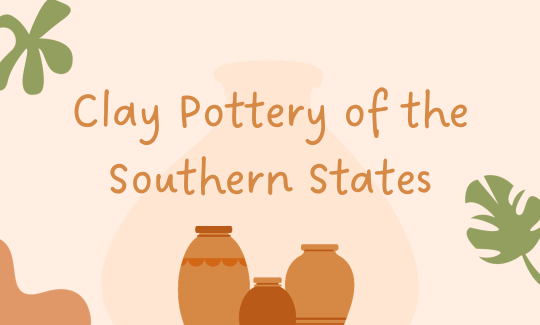 Clay Pottery of the Southern States