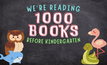 We're Reading 1000 Books Before Kindergarten!