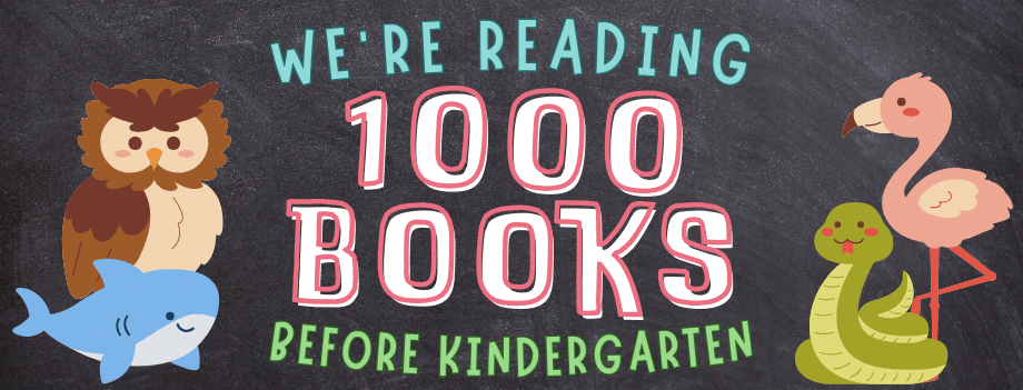 We're reading 1000 books before kindergarten