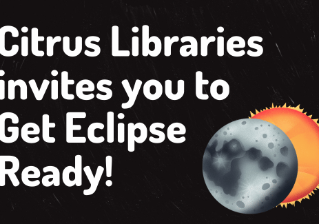 Citrus Libraries invites you to Get Eclipse Ready!