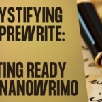 Demystifying the Prewrite: Getting Ready for NaNoWriMo
