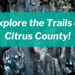 Explore the Trails of Citrus County!