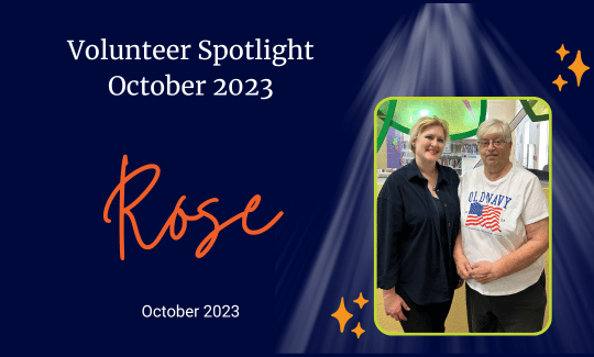 October Volunteer Spotlight Rose