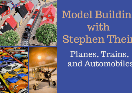 Planes, Trains, and Automobiles Model Building with Stephen Thein