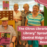 The Citrus Libraries “Seed Library” Sprouts at the Central Ridge Library in Beverly Hills