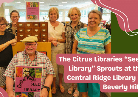 The Citrus Libraries “Seed Library” Sprouts at the Central Ridge Library in Beverly Hills