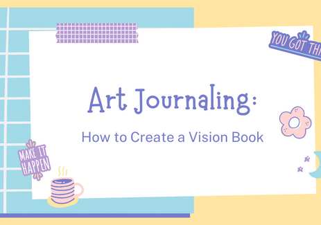 Art Journaling How to Create a Vision Book