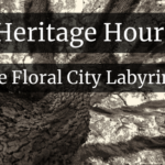 Heritage Hour The Floral City Labyrinth