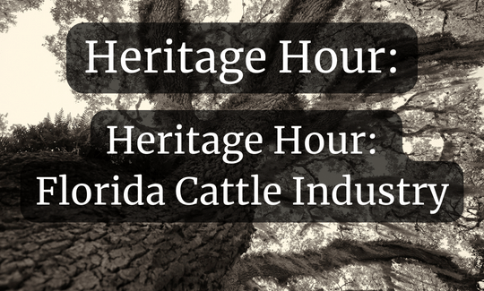 Heritage Hour Florida Cattle Industry