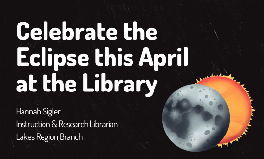 Celebrate the Eclipse this April at the Library