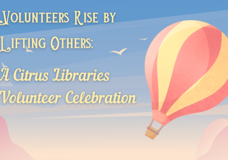 Volunteers Rise by Lifting Others A Citrus Libraries Volunteer Celebration