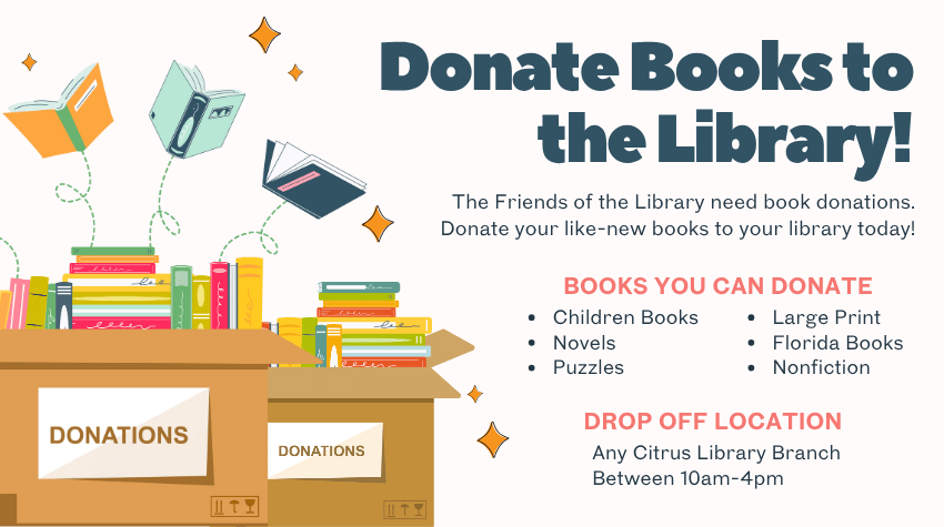 Friends of the Library are seeking book donations, donate between 10am and 4pm at any Citrus Library Branch