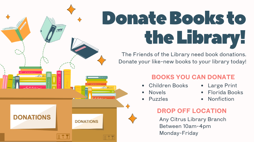 Friends of the Library are seeking book donations, donate between 10am and 4pm at any Citrus Library Branch