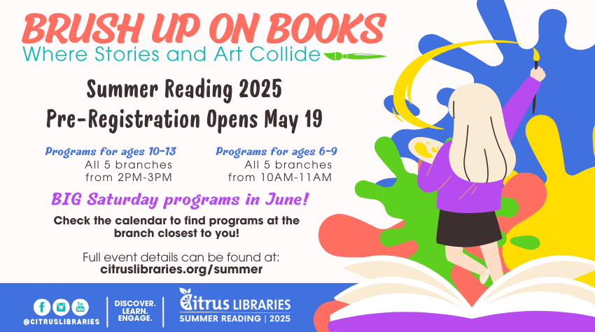 Brush up on Book. Where stories and art collide! Summer Reading 2025 at Citrus Libraries.