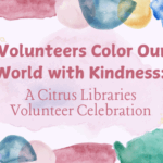 Volunteer Color Our World with Kindness A Citrus Libraries Volunteer Celebration