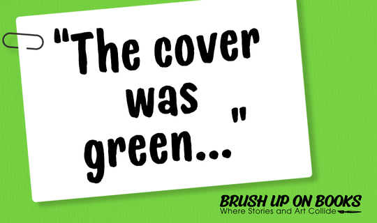 “The cover was green...”