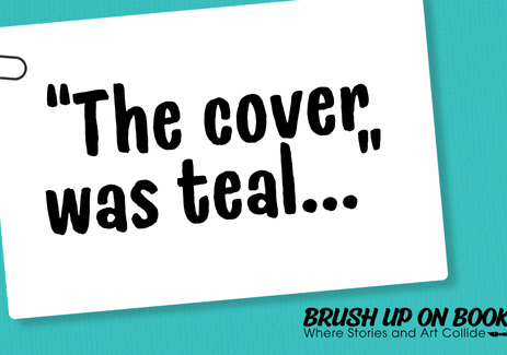 “The cover was teal...”