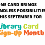 One Card Brings Endless Possibilities this September for Library Card Sign-Up Month