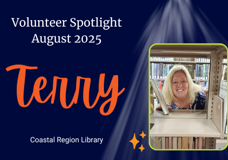 Volunteer Spotlight August 2025. Terry, from the Coastal Region Library.