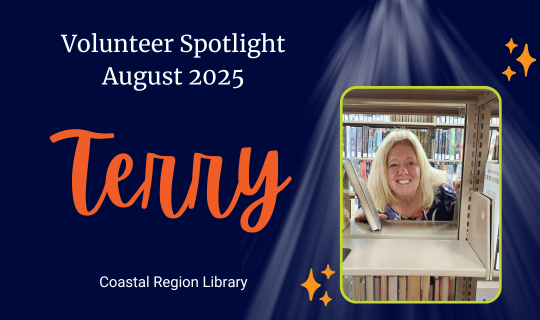 Volunteer Spotlight August 2025. Terry, from the Coastal Region Library.