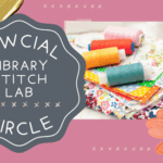 Sewcial Circle Library Stitch Lab