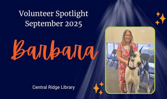 Volunteer Spotlight September 2025. Barbara, from the Central Ridge Library.