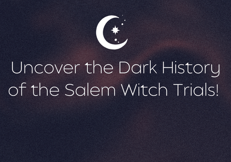 Uncover the Dark History of the Salem Witch Trials!