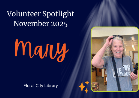 Volunteer Spotlight November 2025, Mary, at the Floral City Library.