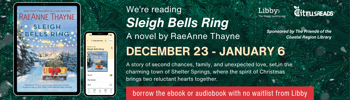 CitrusReads Sleigh Bells CitrusReads! We're reading The "Sleigh Bells Ring" from December 23 to January 6 with no waitlist in Libby.