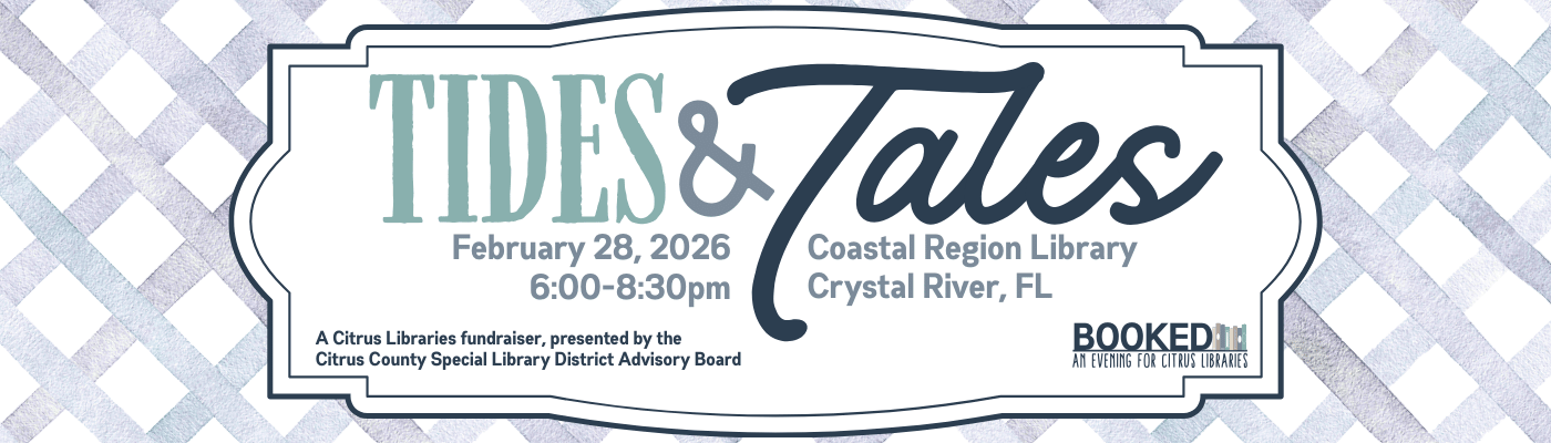 BOOKED: Tides & Tales. Fundraising event at the Coastal Region Library on February 28, 2026.