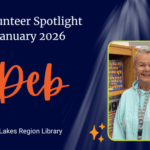 Volunteer Spotlight January 2026, Deb, a Volunteer at Lakes Region Library.
