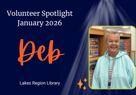Volunteer Spotlight January 2026, Deb, a Volunteer at Lakes Region Library.