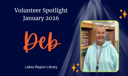Volunteer Spotlight January 2026, Deb, a Volunteer at Lakes Region Library.