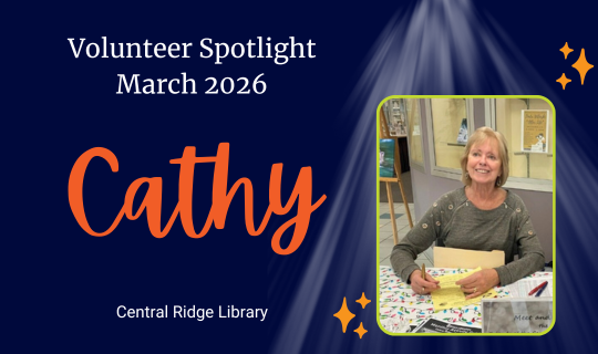 Volunteer Spotlight March 2026, Cathy, a Volunteer at Central Ridge Library.