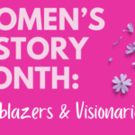 Bright pink background with light purple flowers scattered with text "Women’s History Month: Trailblazers & Visionaries."