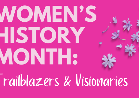 Bright pink background with light purple flowers scattered with text "Women’s History Month: Trailblazers & Visionaries."