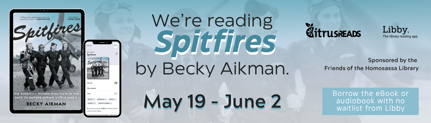 CitrusReads Spitfires May 19 - June 2. We’re reading Spitfires by Becky Aikman.
