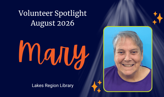 Volunteer Spotlight August 2026, Mary, a Volunteer at the Lakes Region Library.