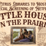 Citrus Libraries to Host Special Screening of Netflix’s New Little House on the Prairie