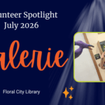 Volunteer Spotlight July 2026, Valerie, a Volunteer at the Floral City Library.