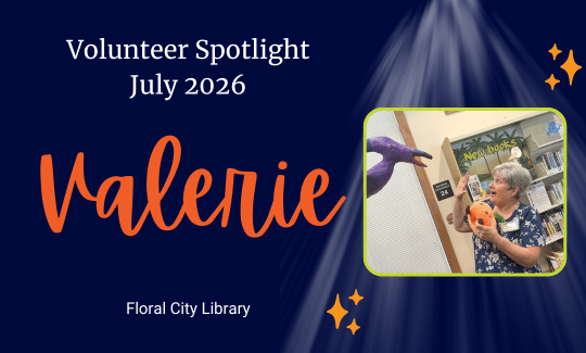 Volunteer Spotlight July 2026, Valerie, a Volunteer at the Floral City Library.