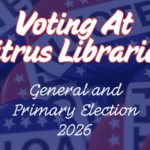 Voting At Citrus Libraries - General and Primary Election 2026