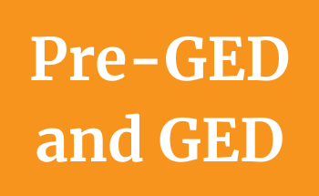 Orange colored background with text "Pre-GED and GED"