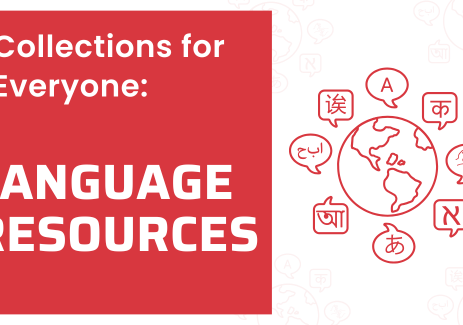 Outline of a the world and different language word bubbles with text on red background "Collections for Everyone: Language Resources"
