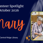 Volunteer Spotlight October 2026, Mary, a Volunteer at the Central Ridge Library.