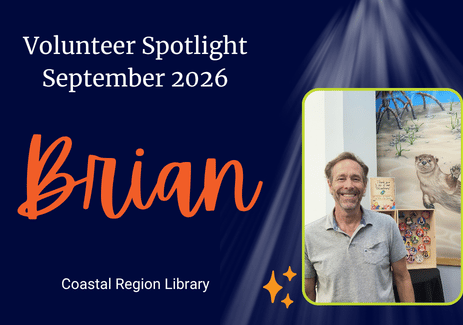 Volunteer Spotlight September 2026, Brian, a Volunteer at the Coastal Region Library.